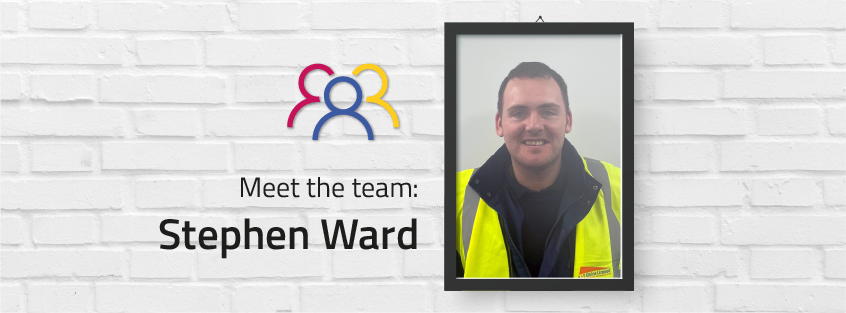 Photo of man in high vis jacket smiling at camera in black frame against white brick background. Text alongside image reads 'Meet the team: Stephen Ward, Site Manager'